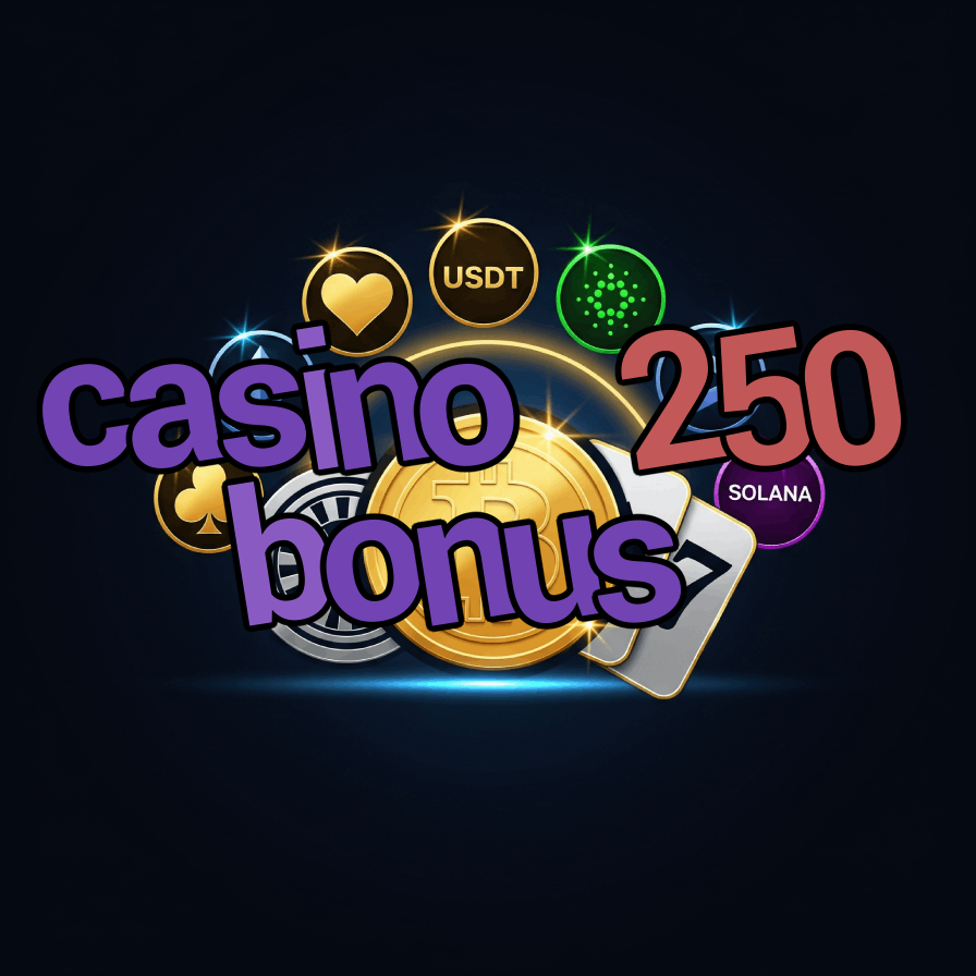 Casino 250 Bonus - $250 Welcome Bonus